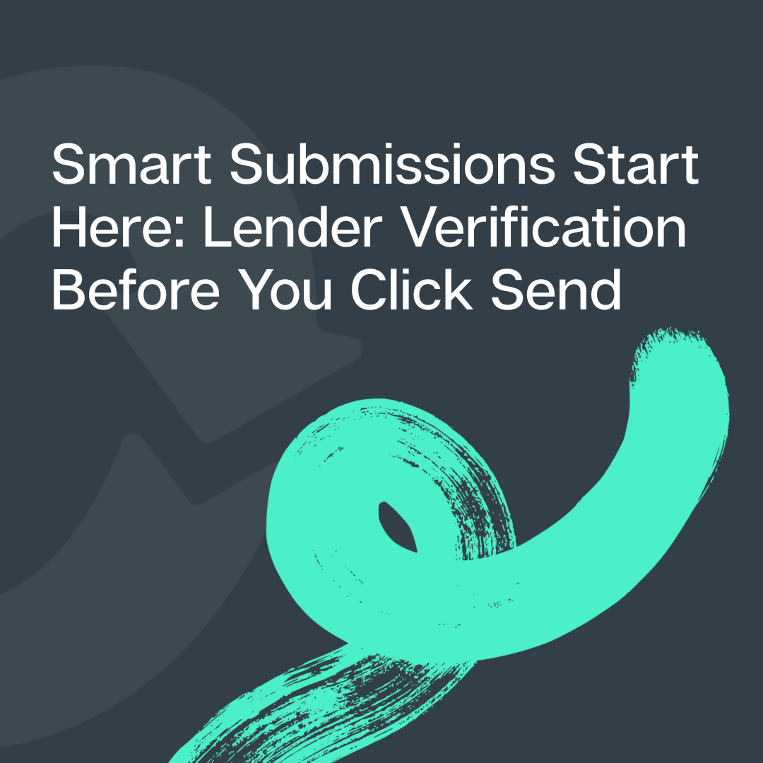 Smart Submissions Start Here: Lender Verification Before You Click Send